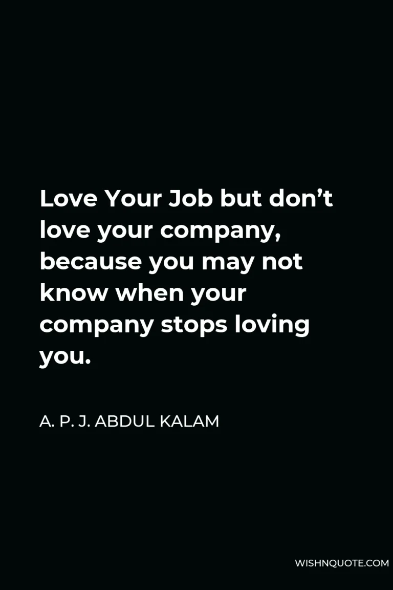 Love Your Job but don’t love your company, because you may not know when your company stops loving you.