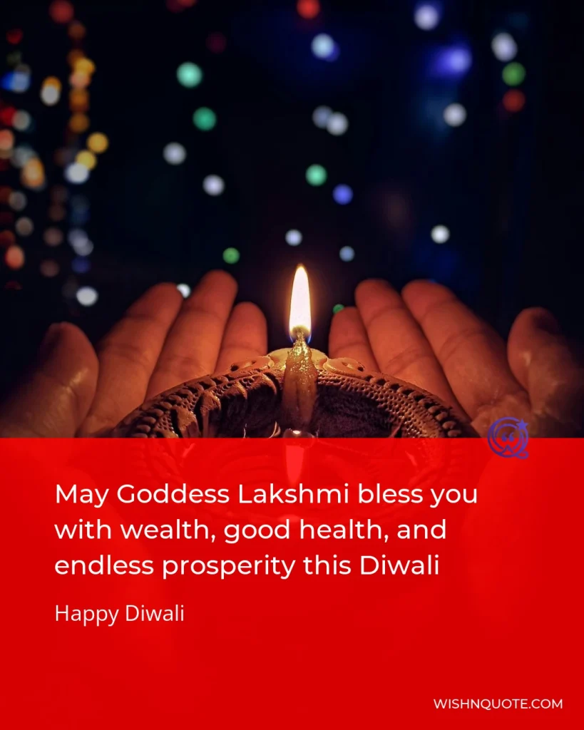 May Goddess Lakshmi bless you with wealth, good health, and endless prosperity this Diwali