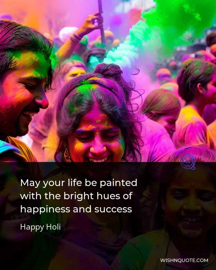 May your life be painted with the bright hues of happiness and success