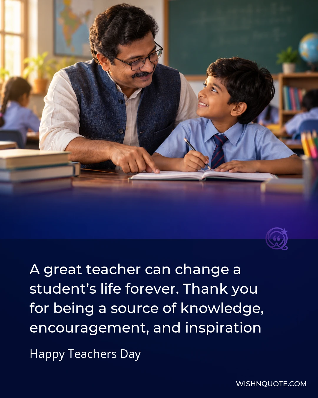 A great teacher can change a student’s life forever. Thank you for being a source of knowledge, encouragement, and inspiration