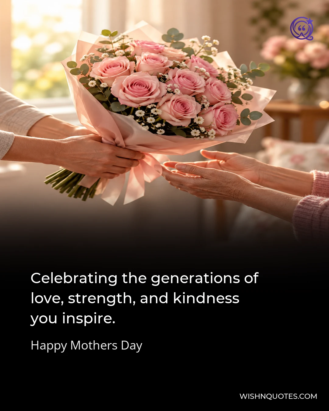 Celebrating the generations of love, strength, and kindness you inspire.