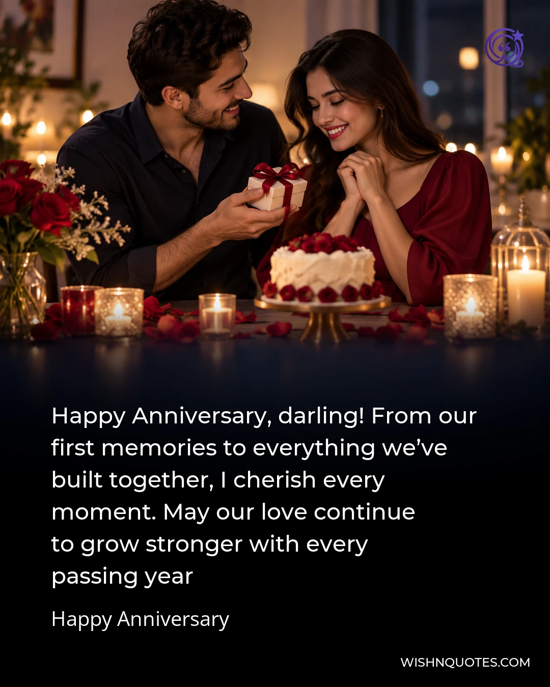 Happy Anniversary, darling! From our first memories to everything we’ve built together, I cherish every moment. May our love continue to grow stronger with every passing year