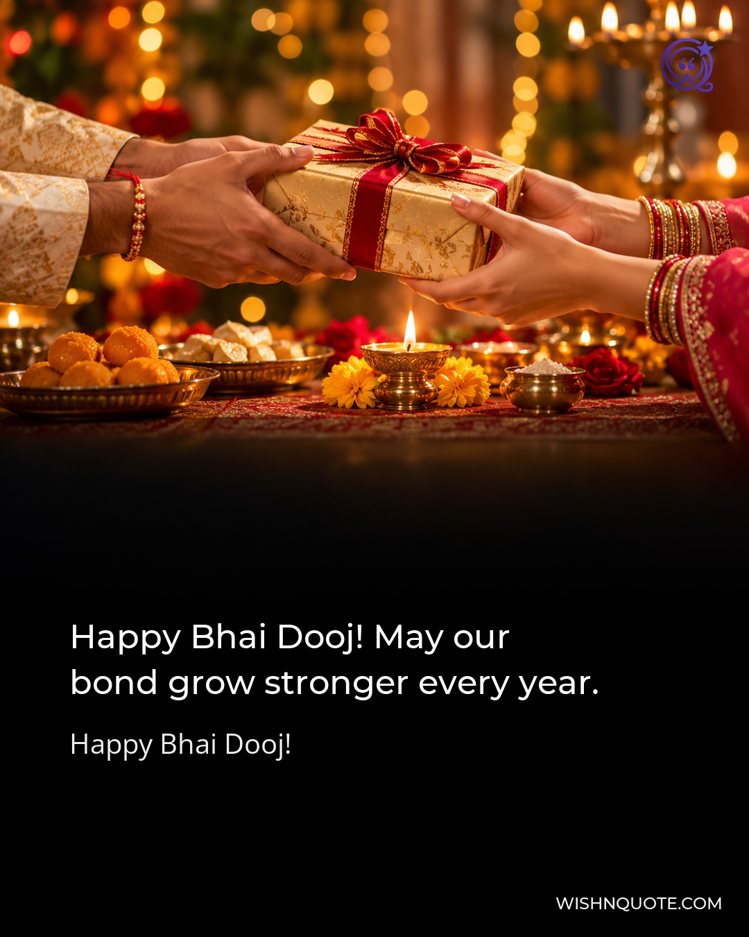 Happy Bhai Dooj! May our bond grow stronger every year.