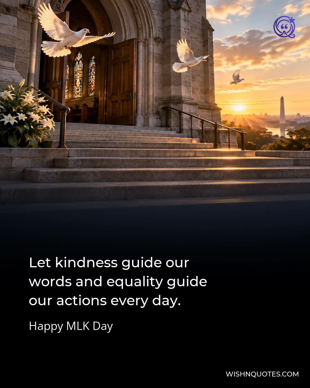 Let kindness guide our words and equality guide our actions every day.
