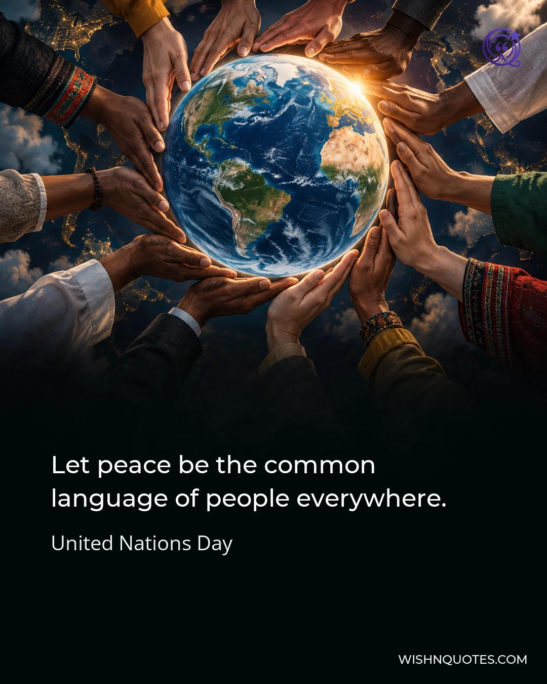 Let peace be the common language of people everywhere.