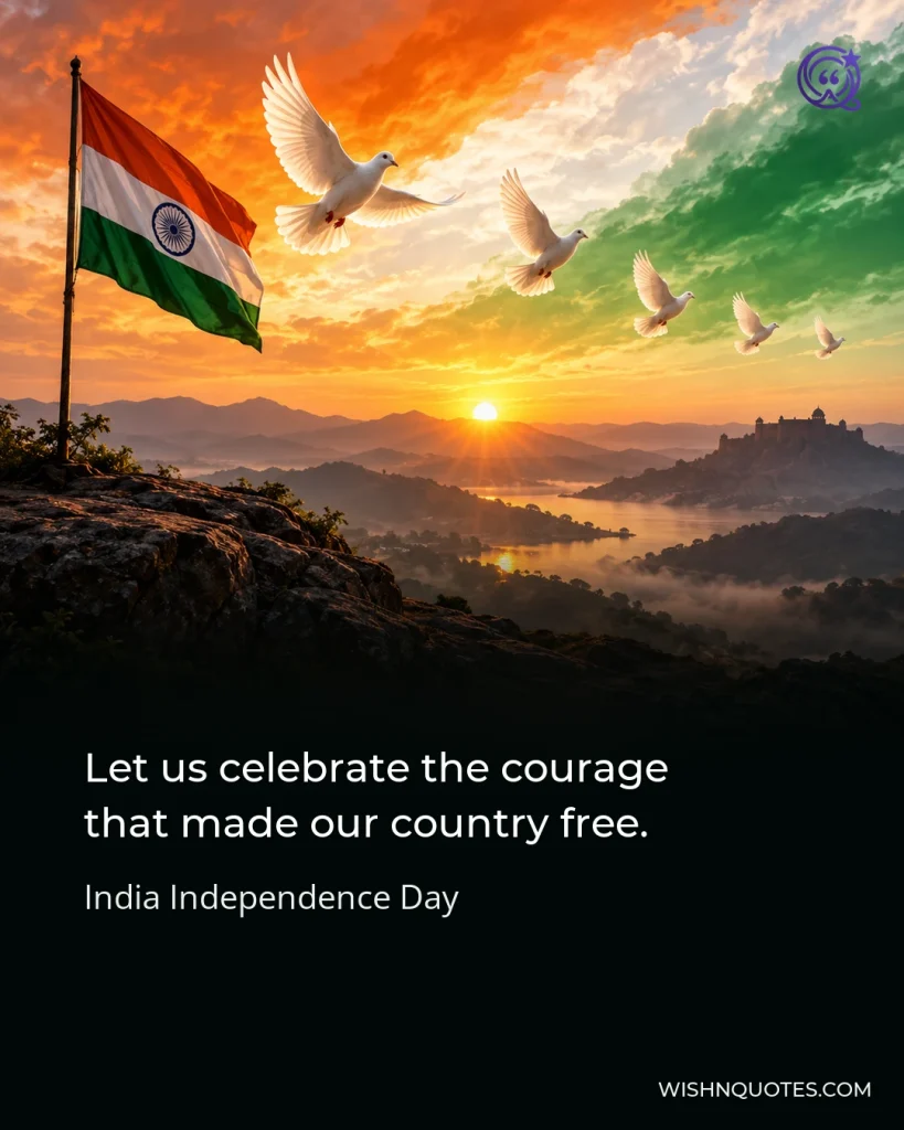 Let us celebrate the courage that made our country free.