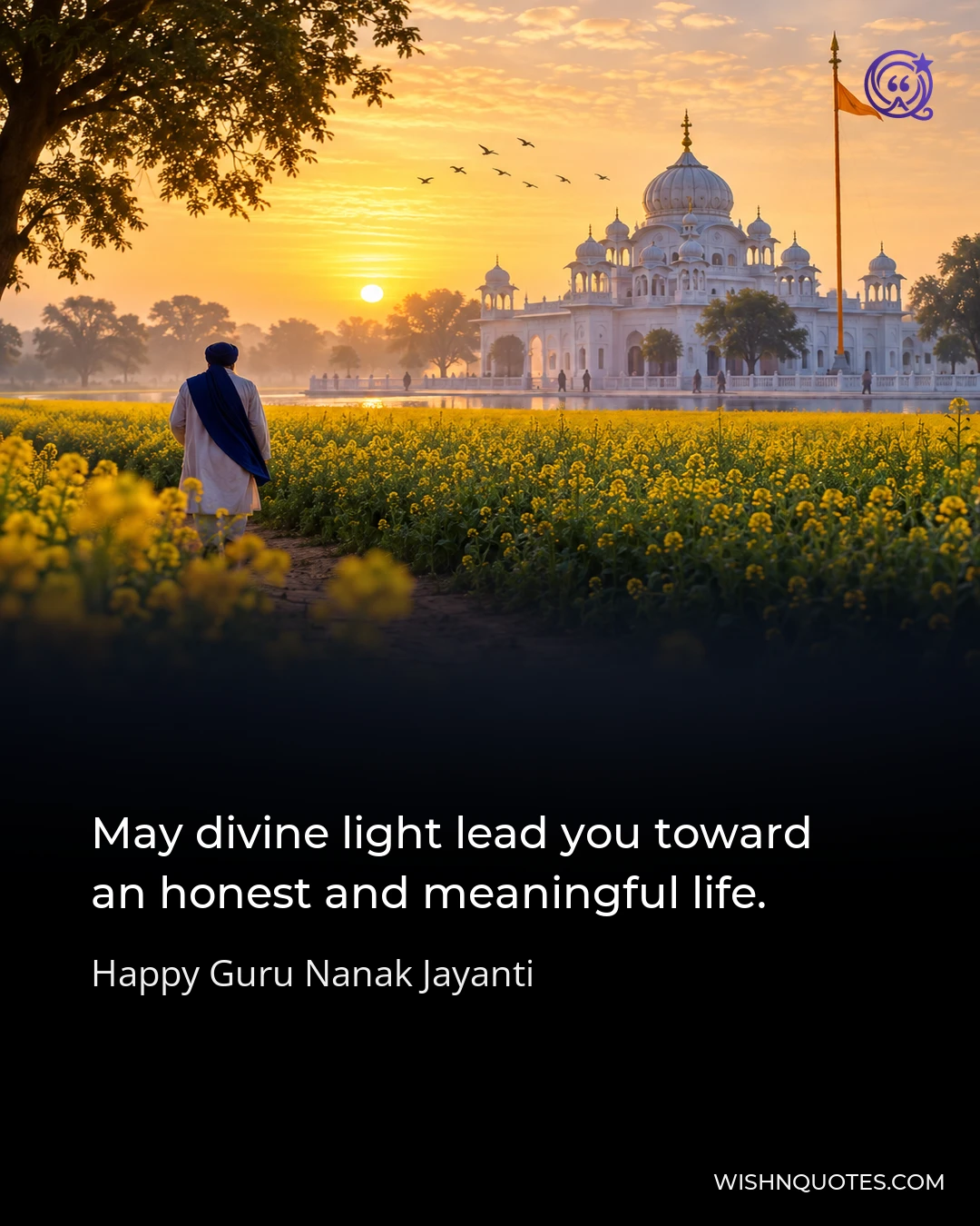 May divine light lead you toward an honest and meaningful life.