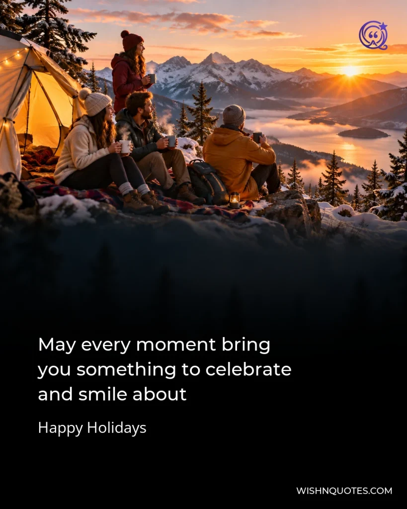 May every moment bring you something to celebrate and smile about