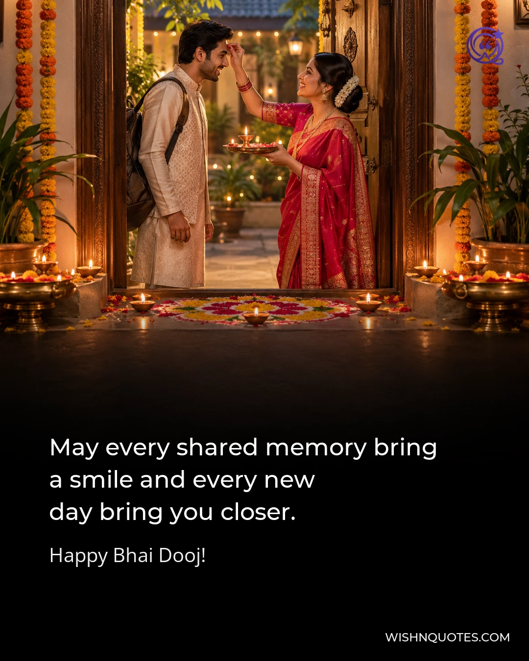 May every shared memory bring a smile and every new day bring you closer.