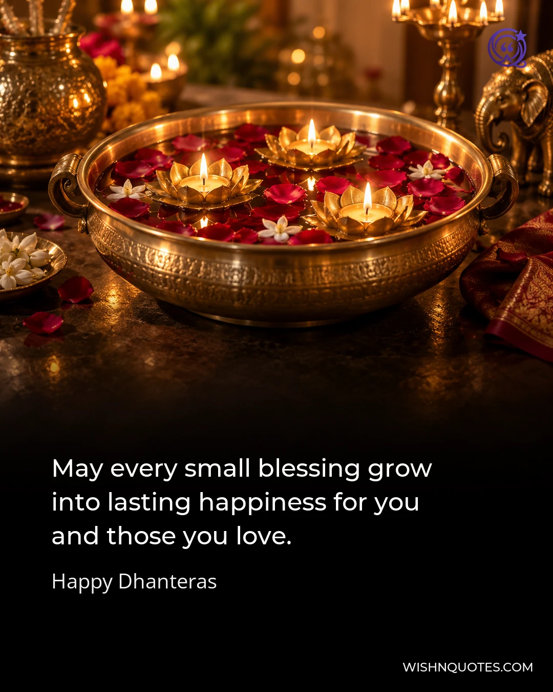 May every small blessing grow into lasting happiness for you and those you love.
