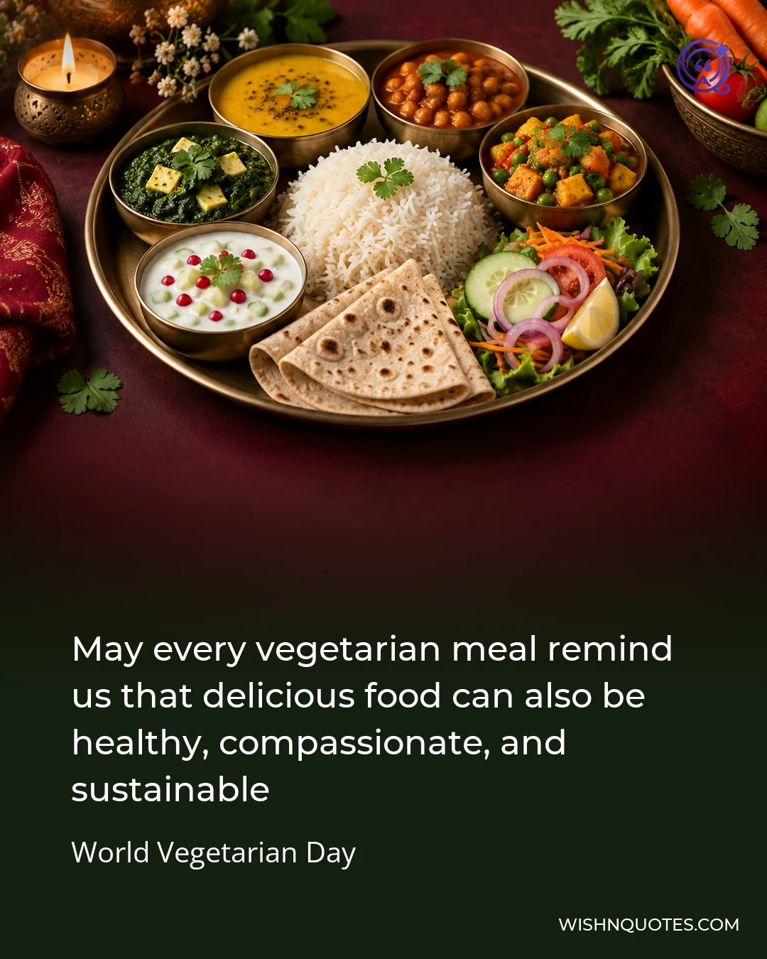 May every vegetarian meal remind us that delicious food can also be healthy, compassionate, and sustainable