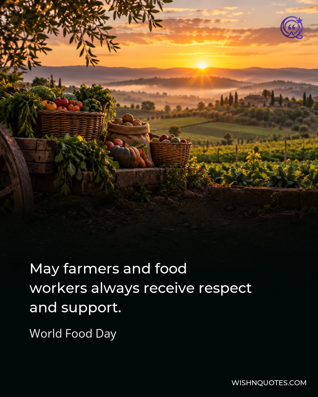 May farmers and food workers always receive respect and support.