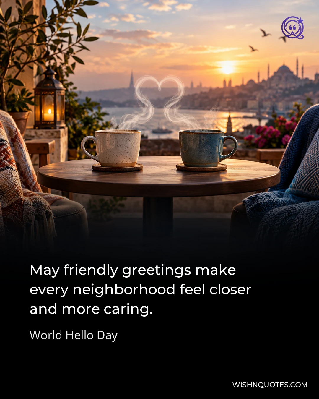 May friendly greetings make every neighborhood feel closer and more caring.