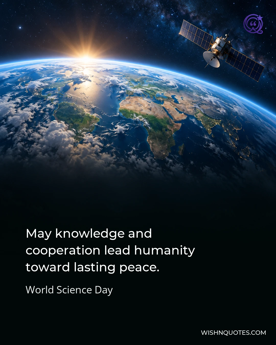 May knowledge and cooperation lead humanity toward lasting peace.