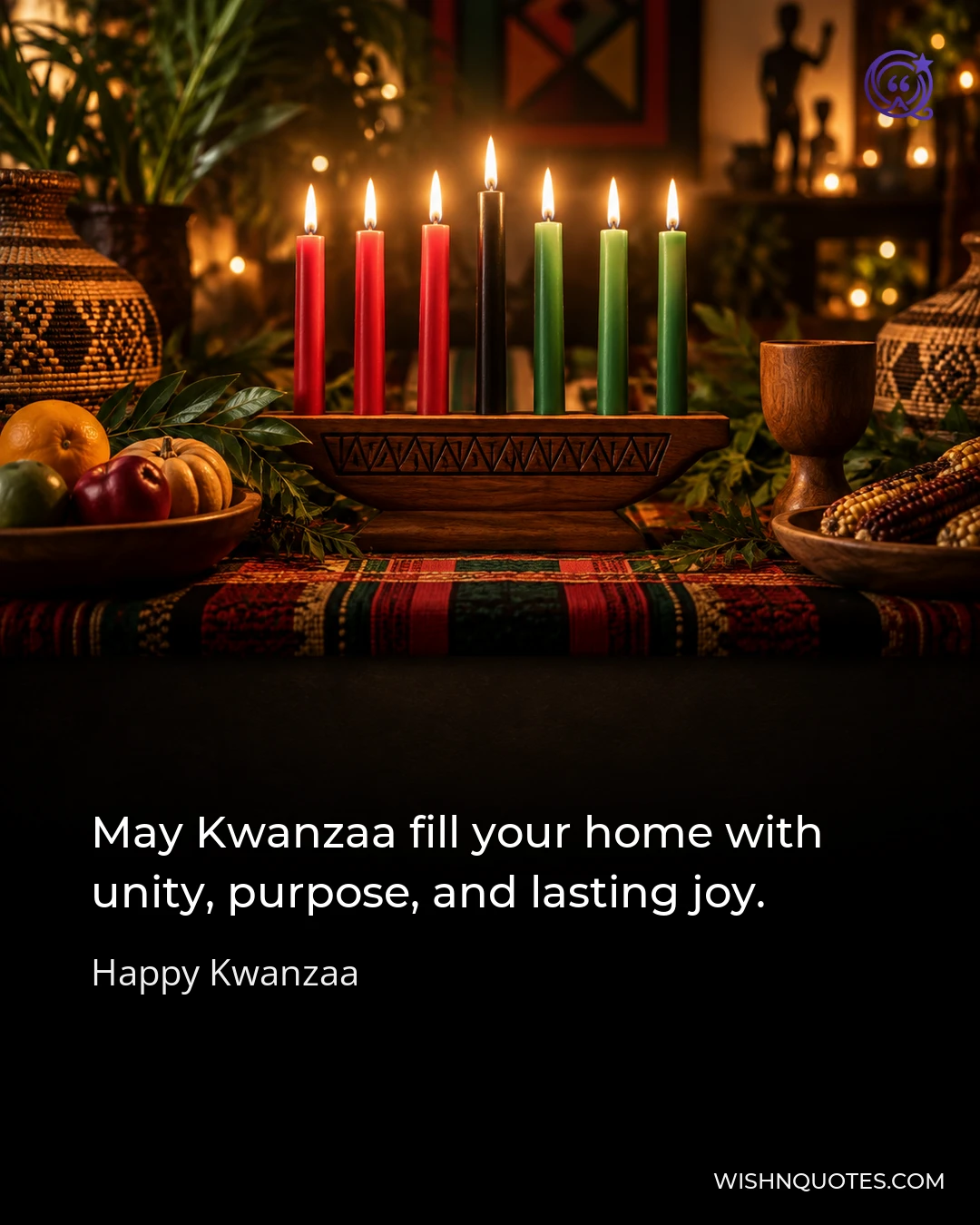 May Kwanzaa fill your home with unity, purpose, and lasting joy.