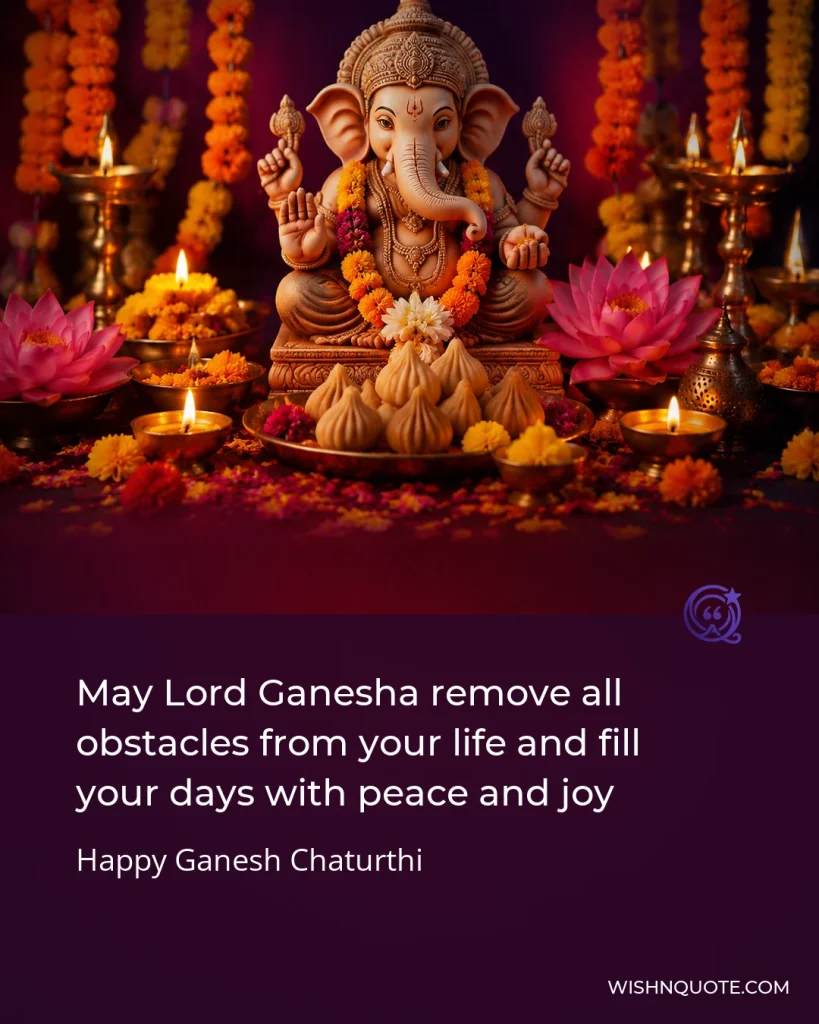 May Lord Ganesha remove all obstacles from your life and fill your days with peace and joy