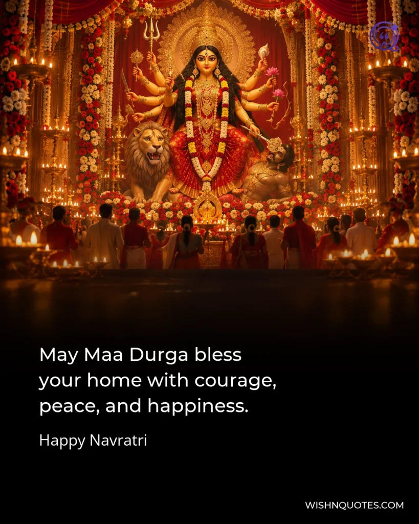 May Maa Durga bless your home with courage, peace, and happiness.