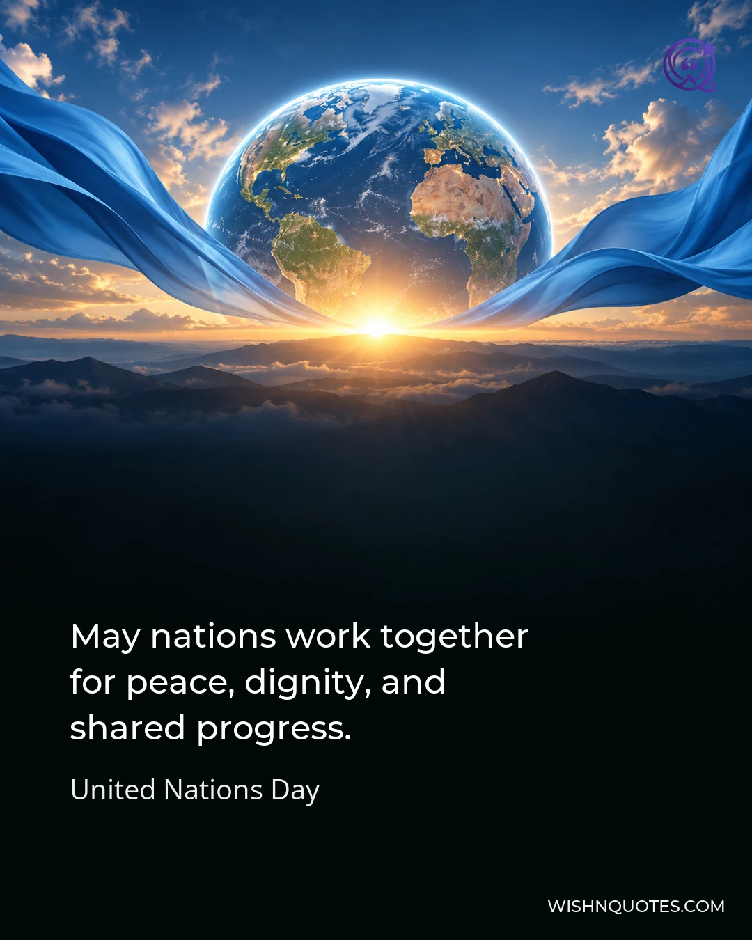 May nations work together for peace, dignity, and shared progress.