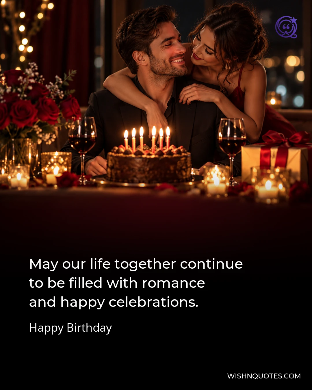 May our life together continue to be filled with romance and happy celebrations.