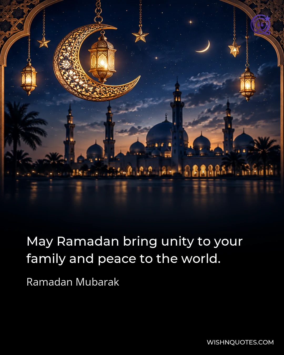 May Ramadan bring unity to your family and peace to the world.