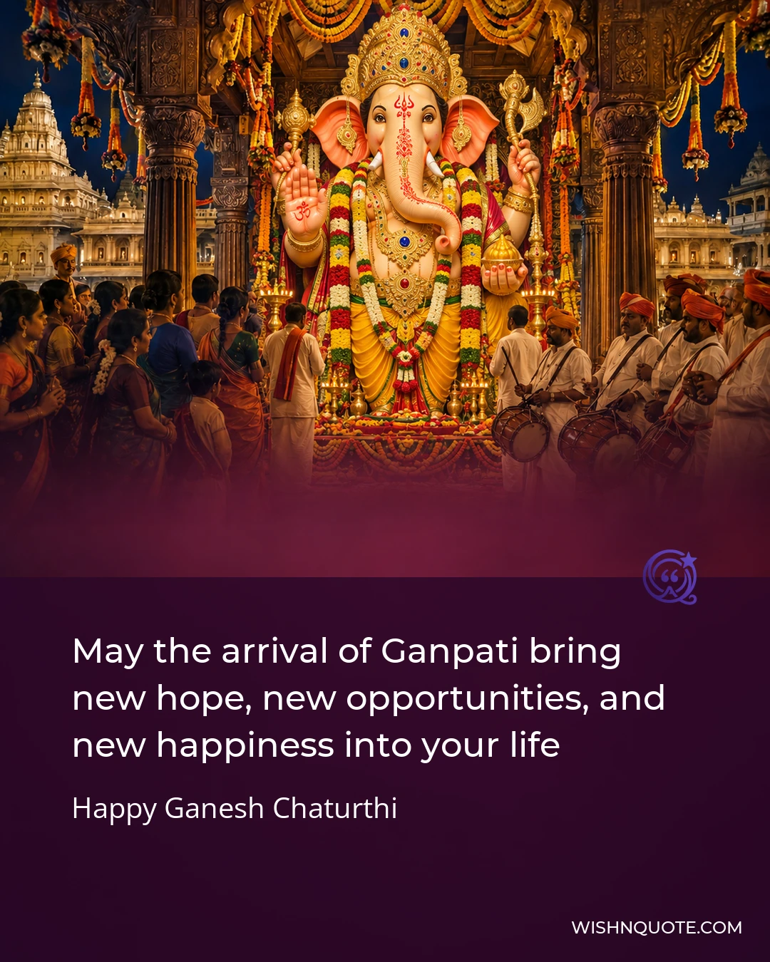 May the arrival of Ganpati bring new hope, new opportunities, and new happiness into your life