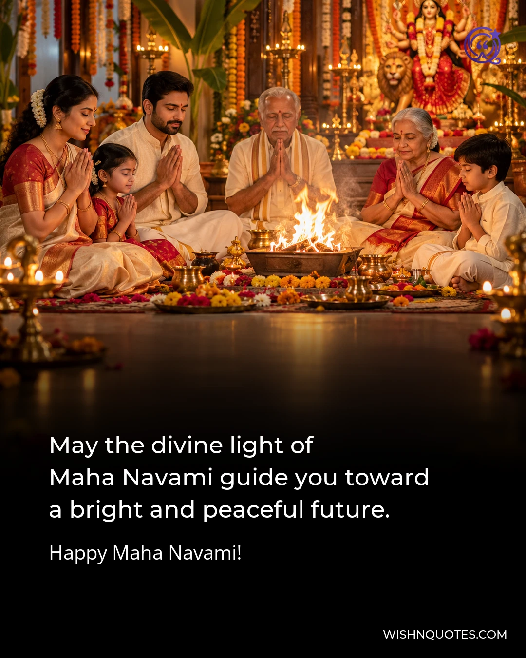 May the divine light of Maha Navami guide you toward a bright and peaceful future.