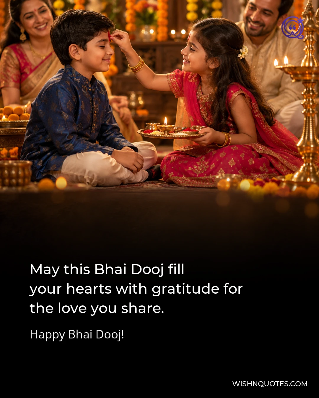 May this Bhai Dooj fill your hearts with gratitude for the love you share.
