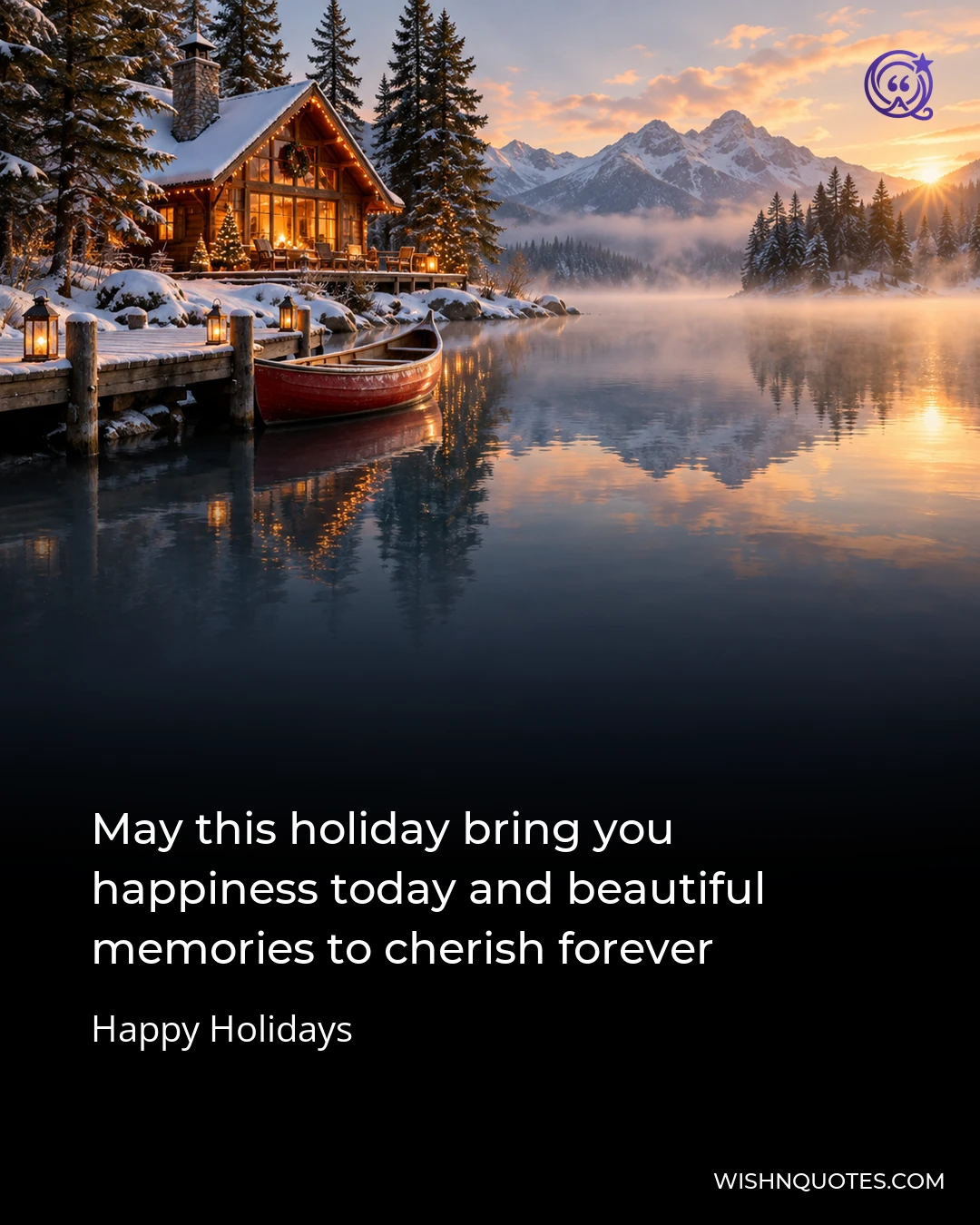 May this holiday bring you happiness today and beautiful memories to cherish forever