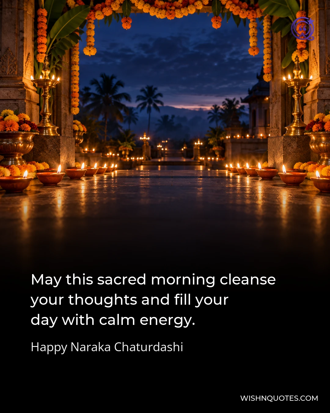 May this sacred morning cleanse your thoughts and fill your day with calm energy.