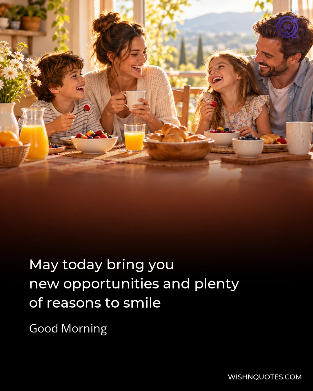 May today bring you new opportunities and plenty of reasons to smile