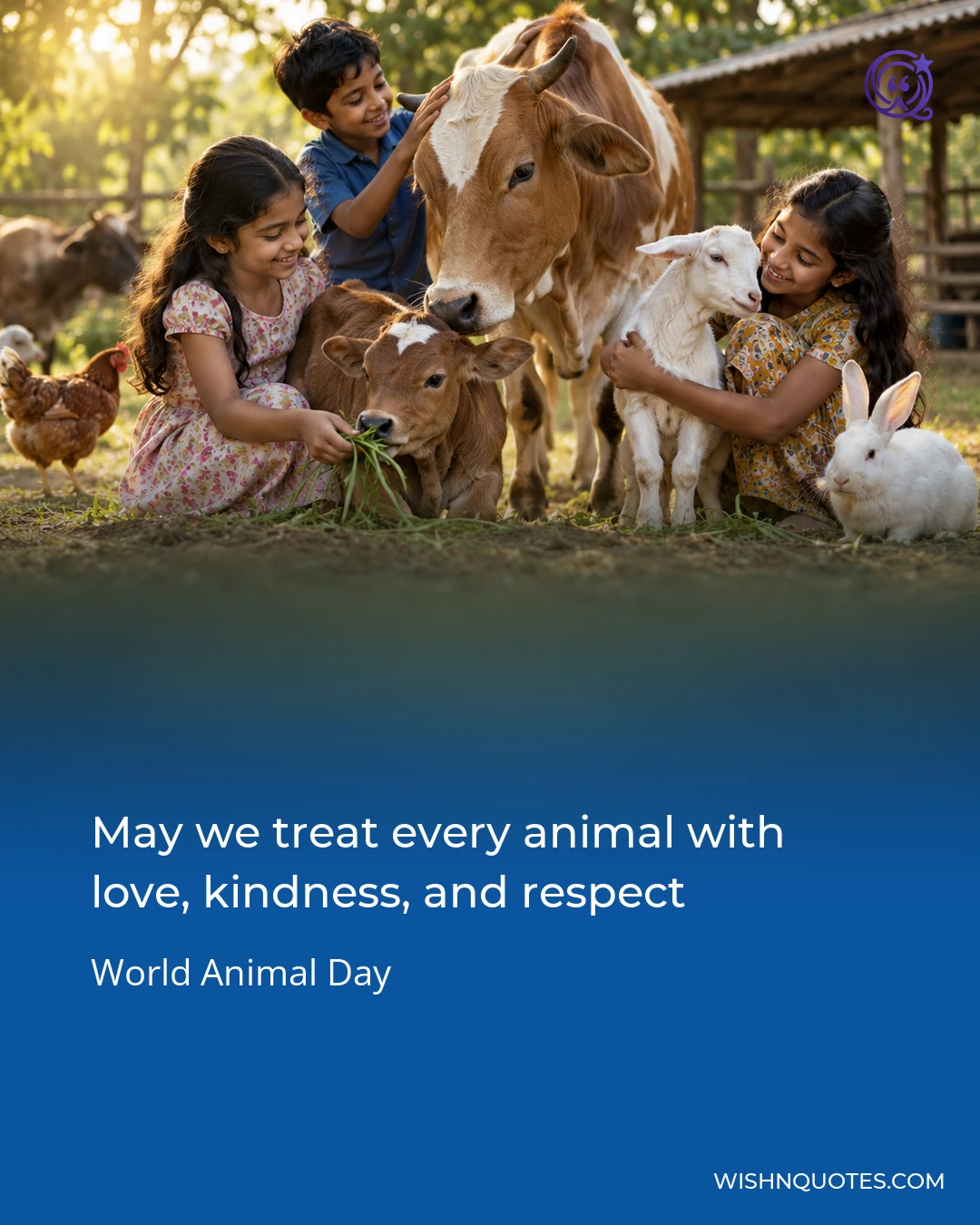 May we treat every animal with love, kindness, and respect