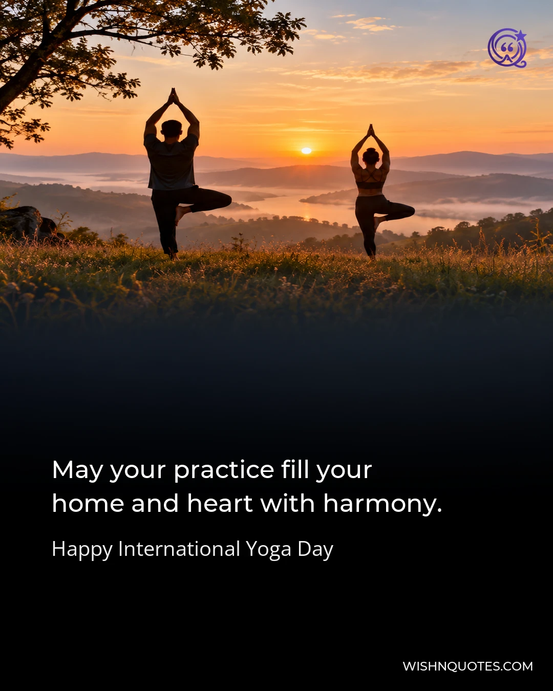 May your practice fill your home and heart with harmony.