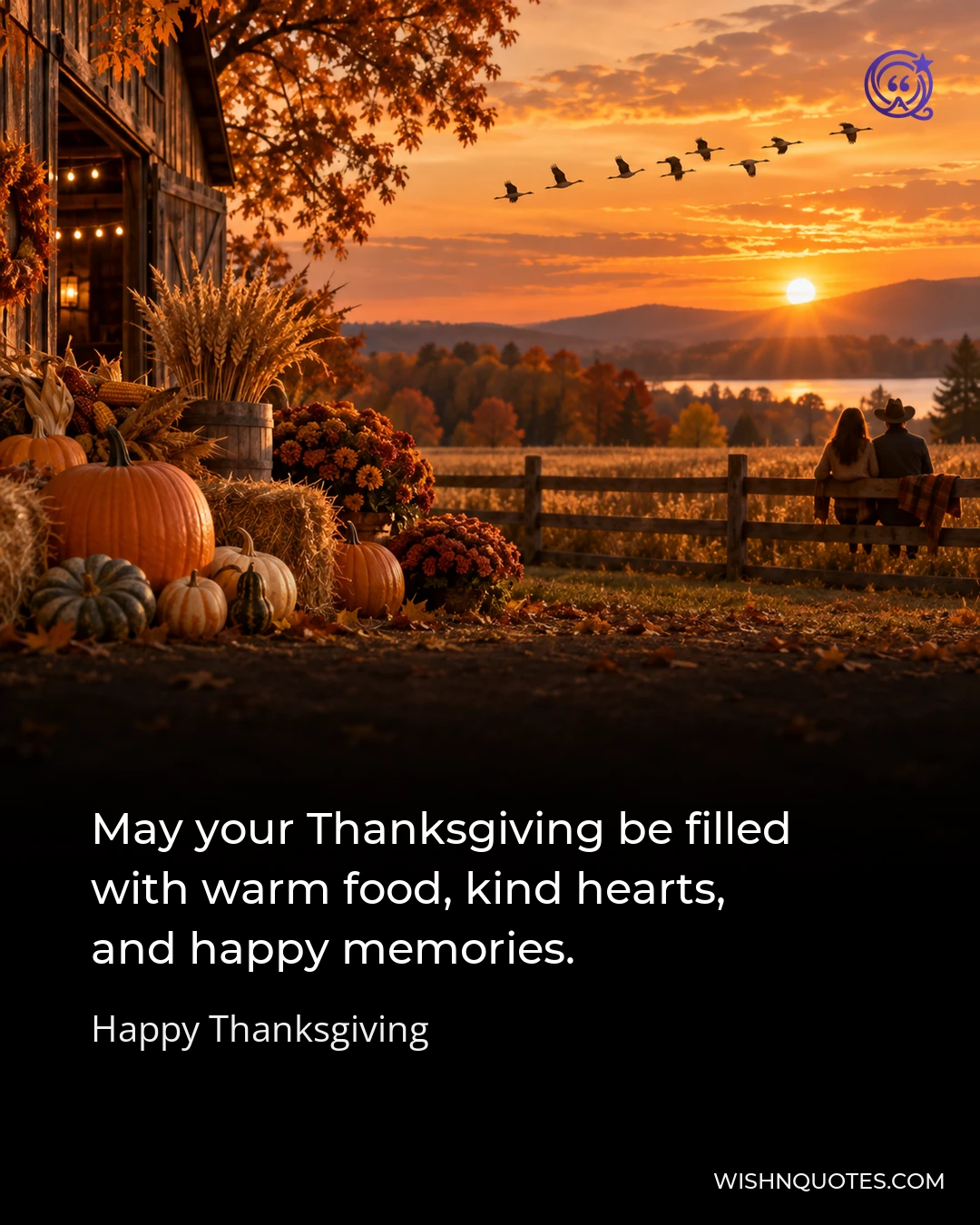 May your Thanksgiving be filled with warm food, kind hearts, and happy memories.
