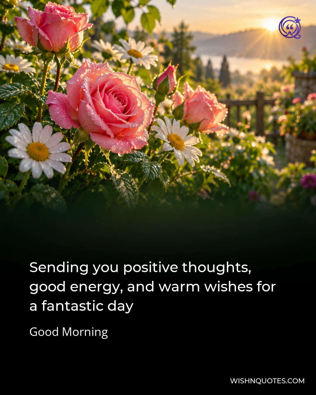 Sending you positive thoughts, good energy, and warm wishes for a fantastic day
