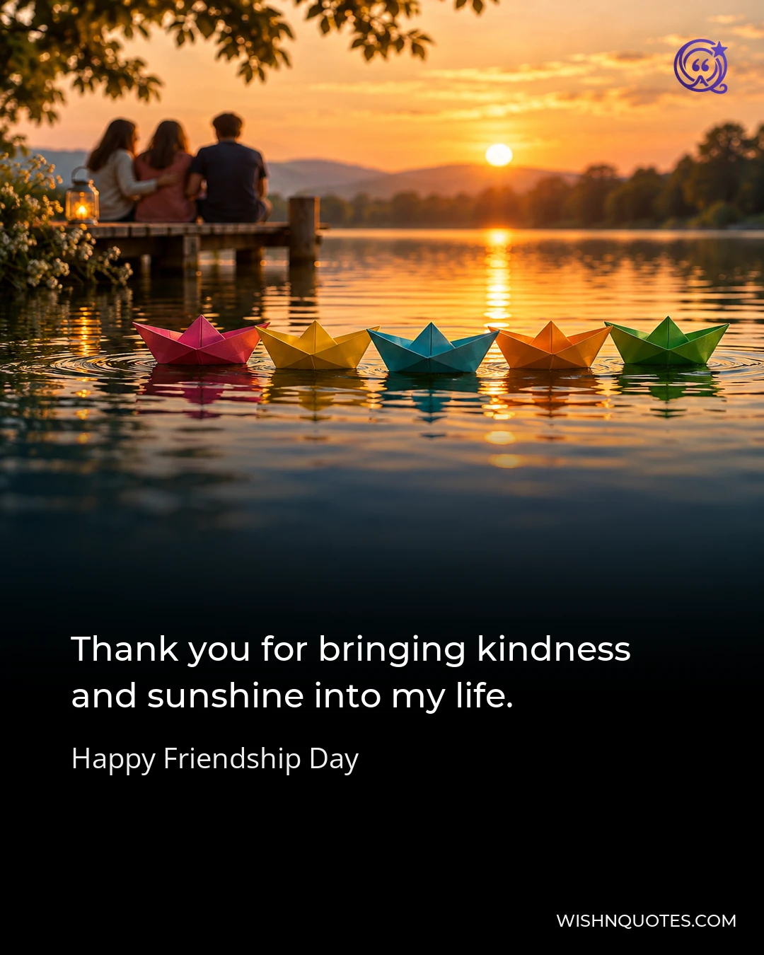 Thank you for bringing kindness and sunshine into my life.