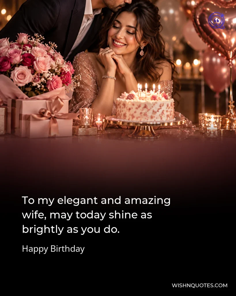 To my elegant and amazing wife, may today shine as brightly as you do.