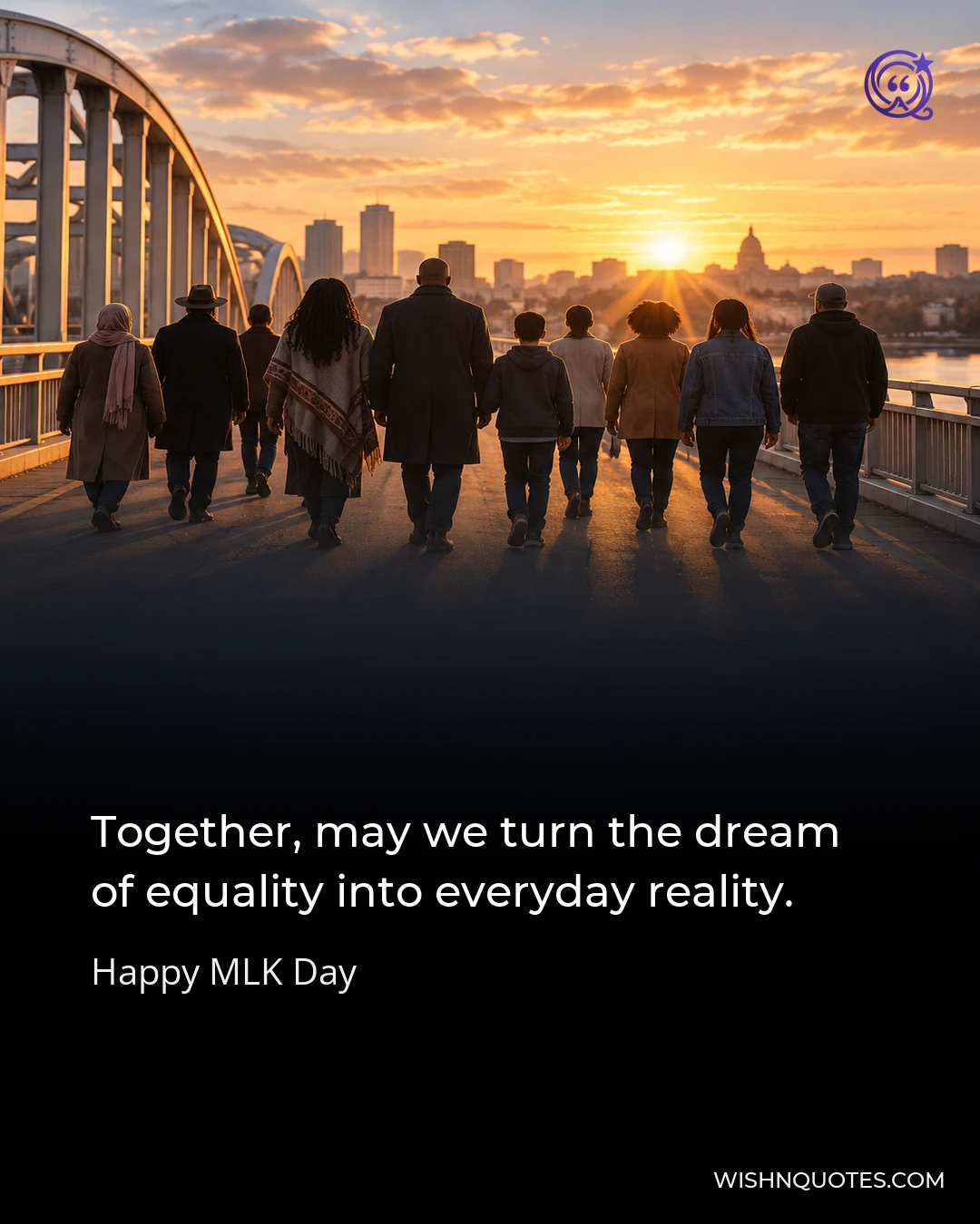 Together, may we turn the dream of equality into everyday reality.
