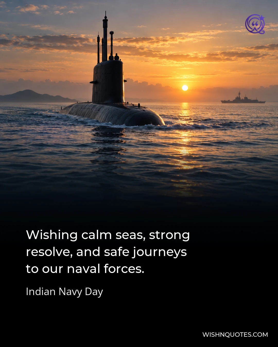 Wishing calm seas, strong resolve, and safe journeys to our naval forces.