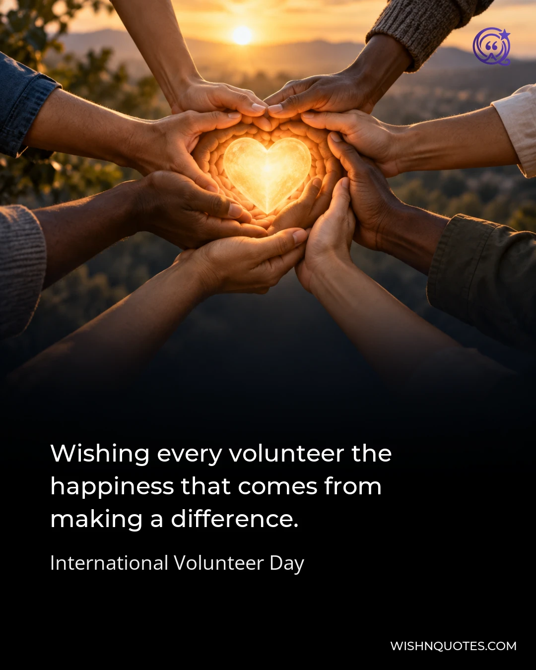 Wishing every volunteer the happiness that comes from making a difference.