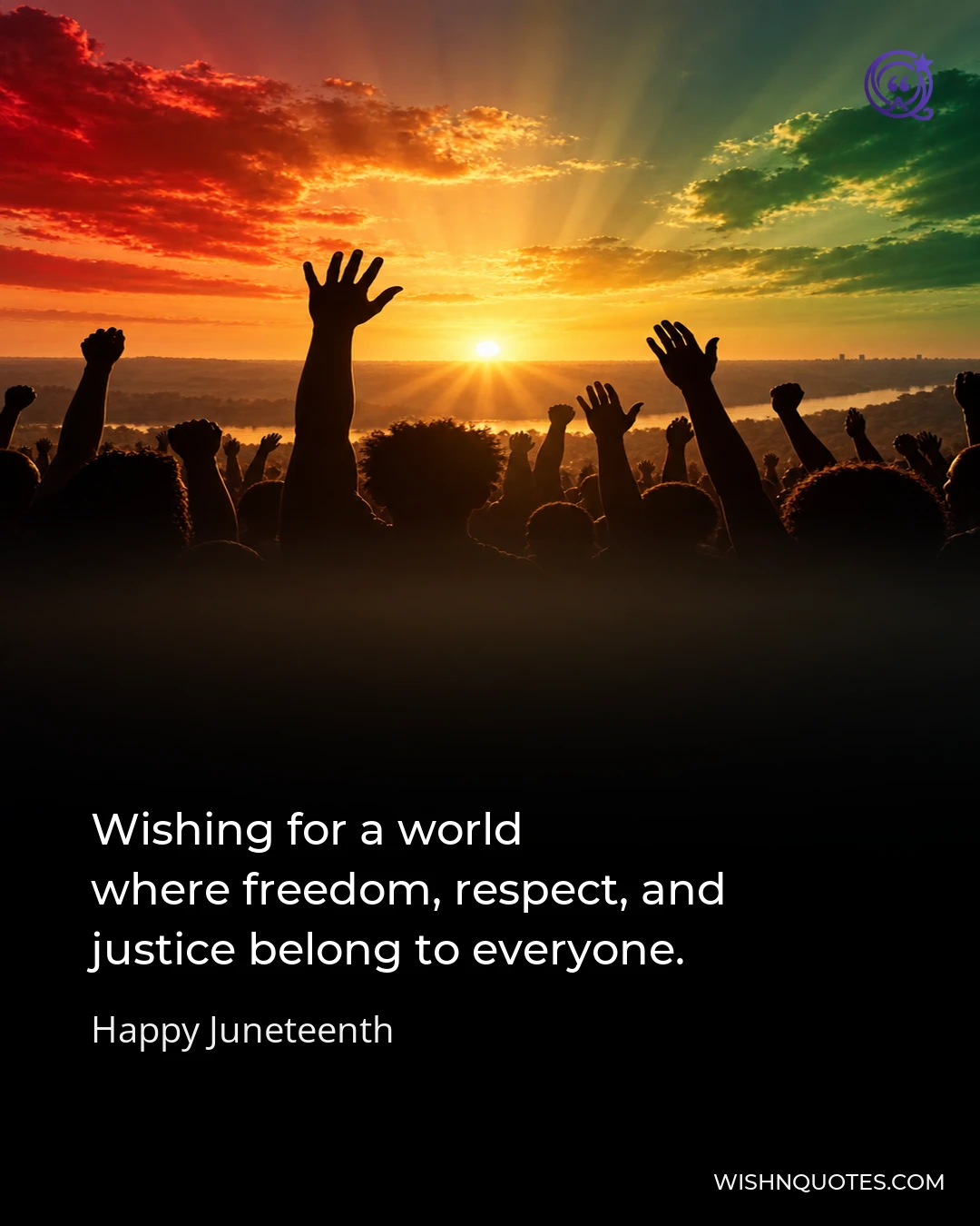 Wishing for a world where freedom, respect, and justice belong to everyone.