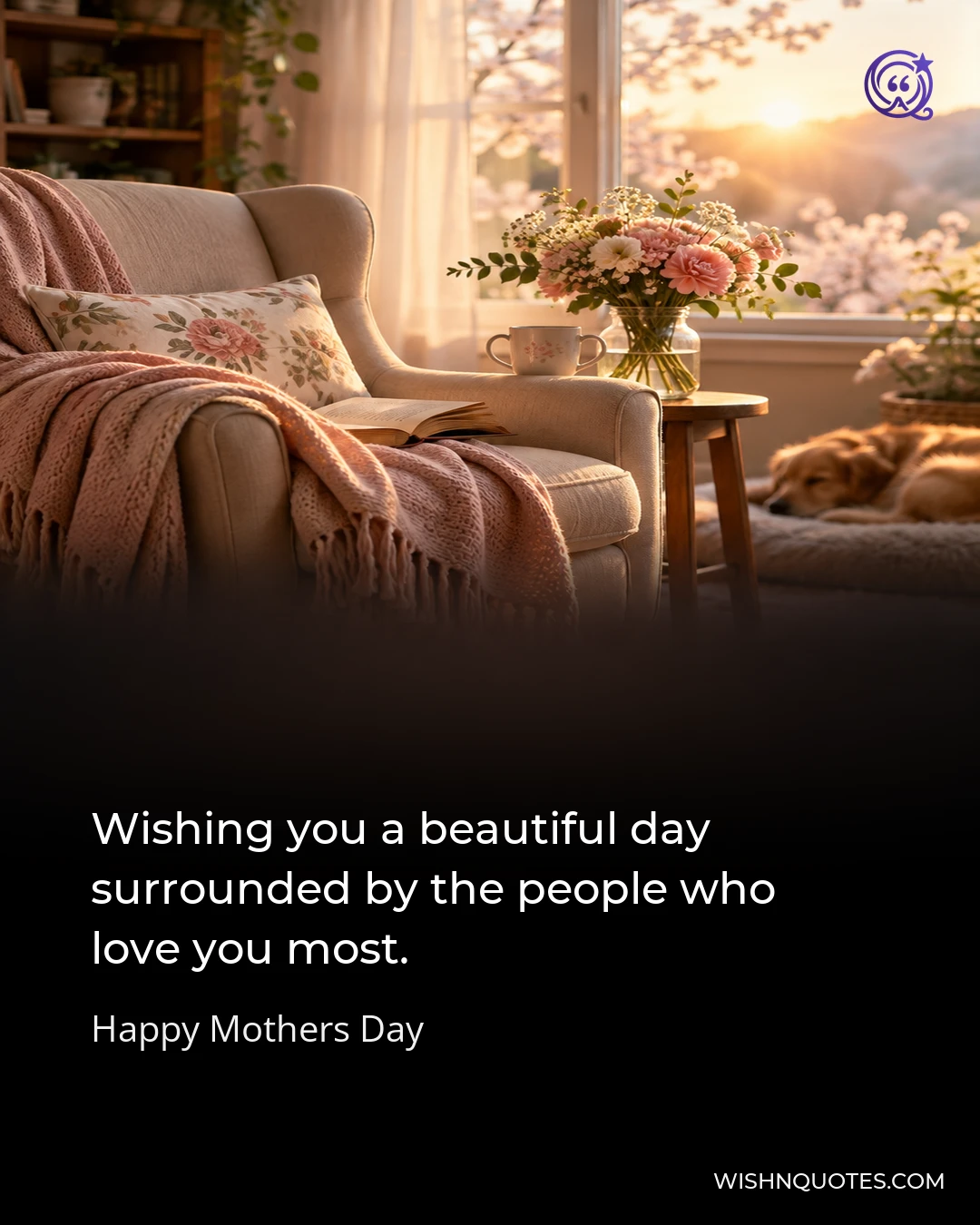 Wishing you a beautiful day surrounded by the people who love you most.