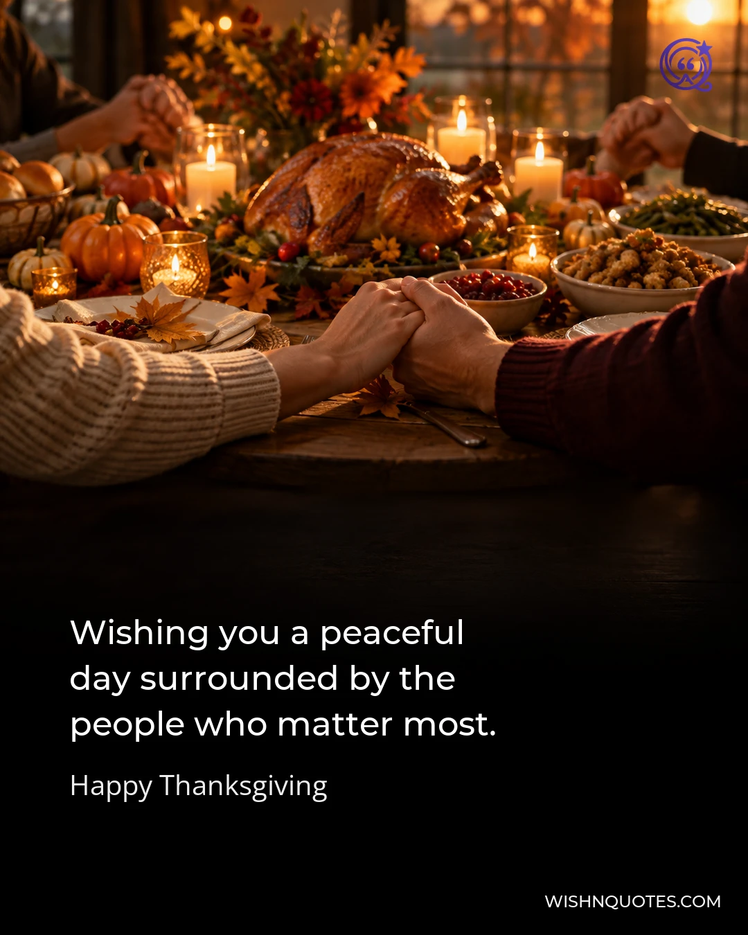 Wishing you a peaceful day surrounded by the people who matter most.