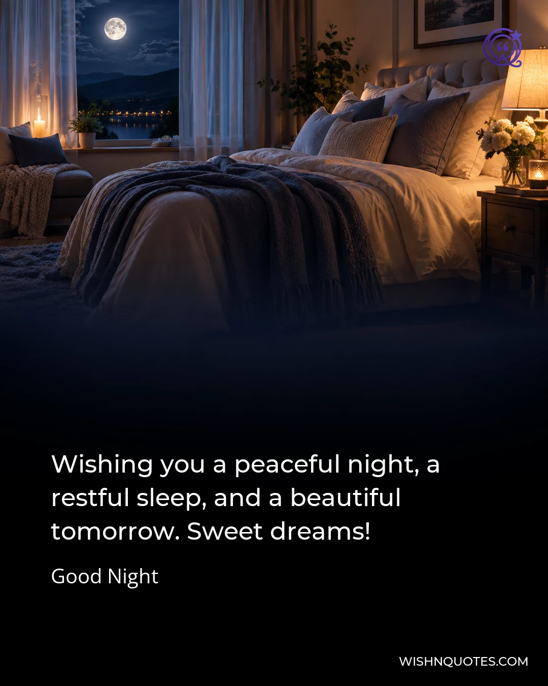 Wishing you a peaceful night, a restful sleep, and a beautiful tomorrow. Sweet dreams!