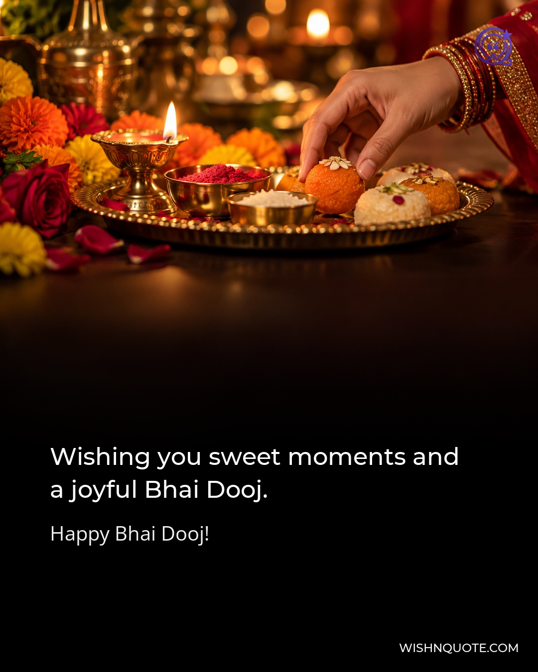 Wishing you sweet moments and a joyful Bhai Dooj.