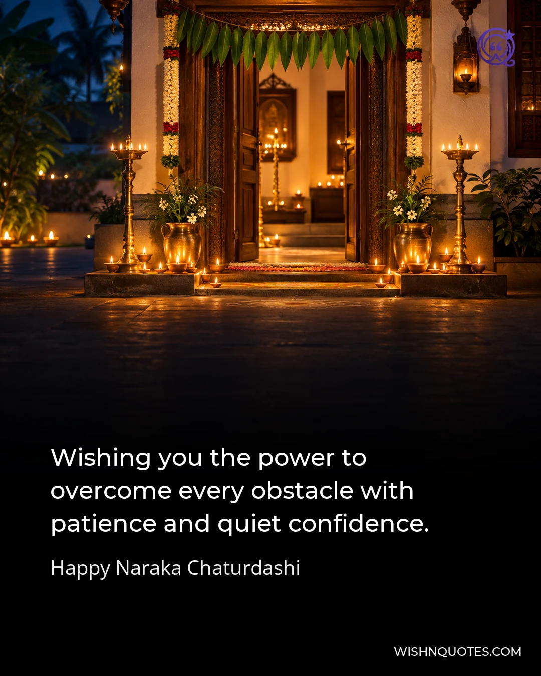 Wishing you the power to overcome every obstacle with patience and quiet confidence.
