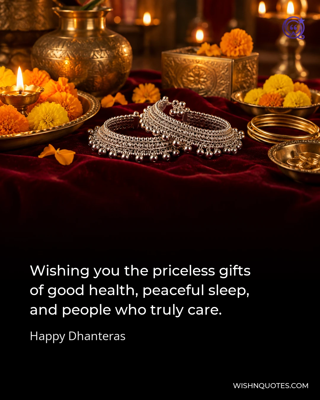 Wishing you the priceless gifts of good health, peaceful sleep, and people who truly care.