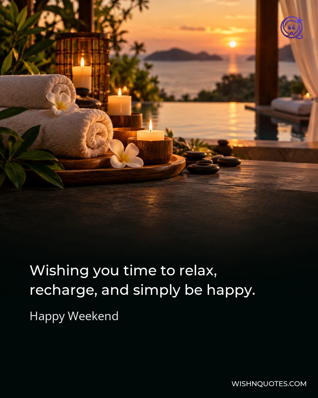 Wishing you time to relax, recharge, and simply be happy.