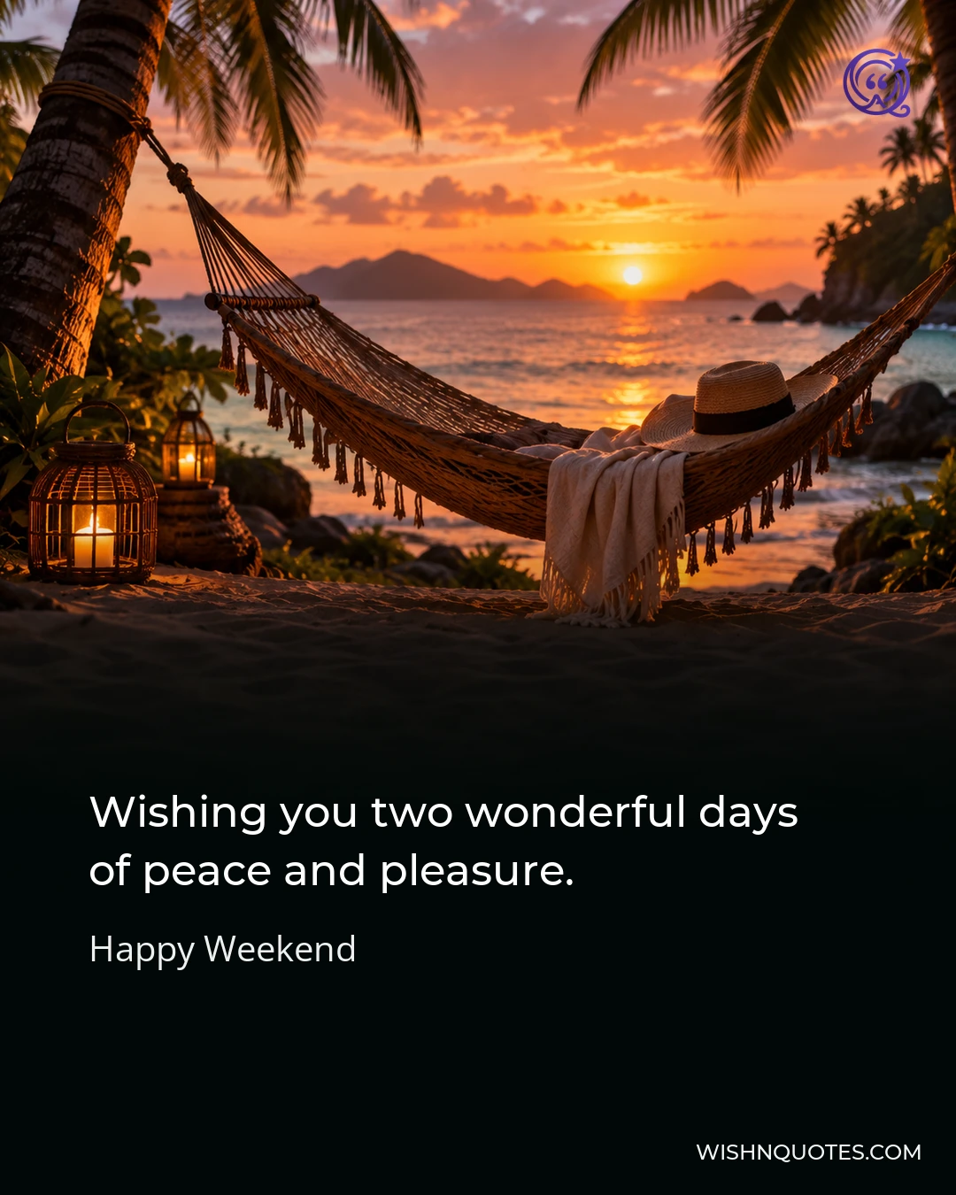 Wishing you two wonderful days of peace and pleasure.