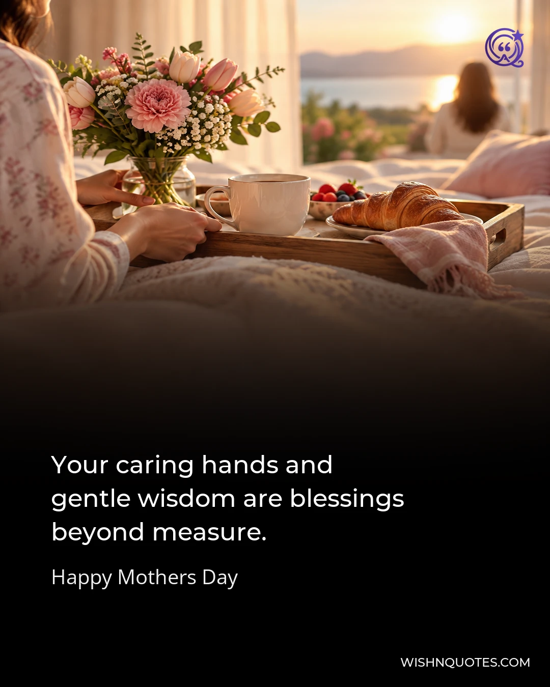 Your caring hands and gentle wisdom are blessings beyond measure.
