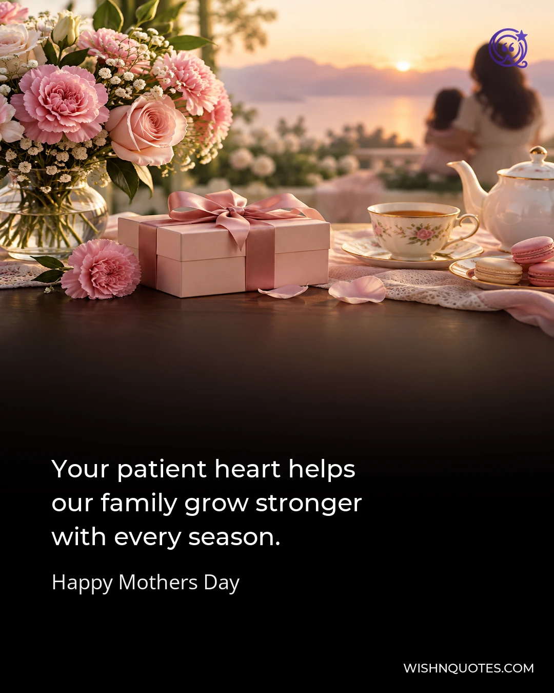 Your patient heart helps our family grow stronger with every season.